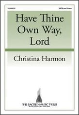 Have Thine Own Way, Lord SATB choral sheet music cover